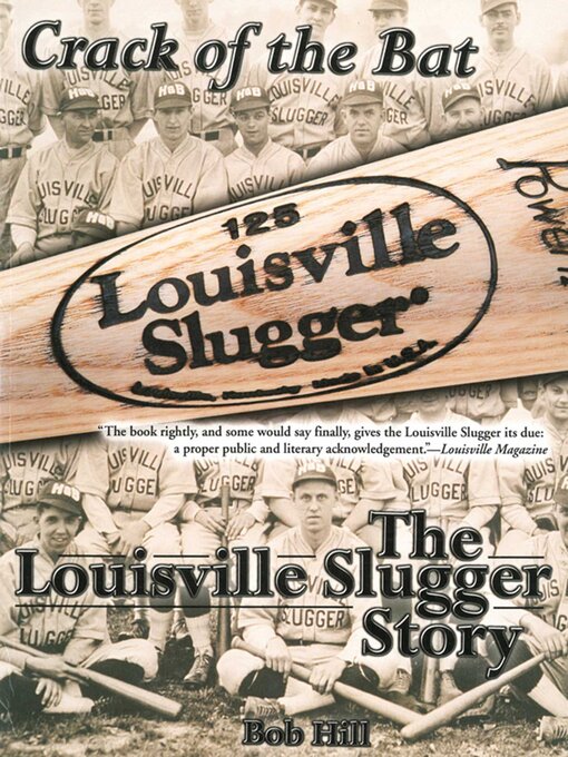 Title details for Crack of the Bat: the Louisville Slugger Story by Bob Hill - Wait list